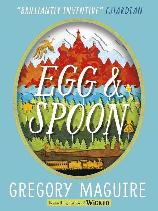 Title details for Egg & Spoon by Gregory Maguire - Available